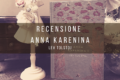 Anna Karenina - Recensione