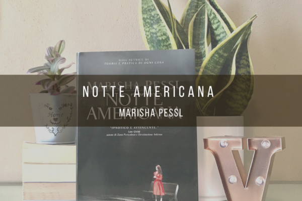 Notte Americana – Cosa serve ad un libro per essere un Bel Libro?