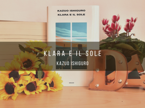 Klara e il sole – Ishiguro ci mostra l’Amore